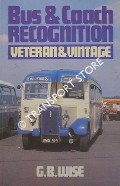 Bus & Coach Recognition - Veteran & Vintage by WISE, G. B.